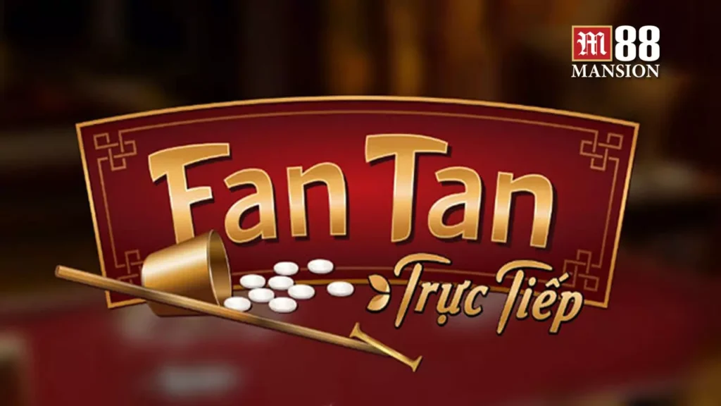 Cách chơi Fan Tan - Bí kíp đặt cược siêu chuẩn